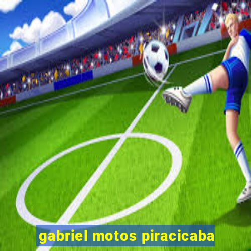 gabriel motos piracicaba