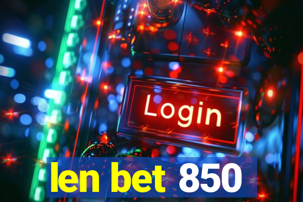 len bet 850