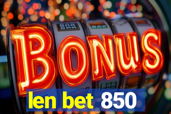 len bet 850