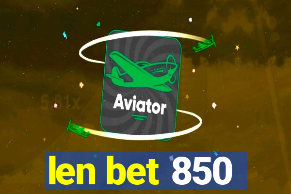 len bet 850