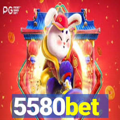 5580bet