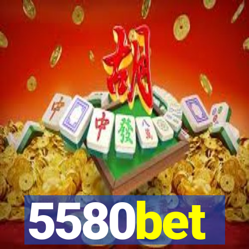 5580bet