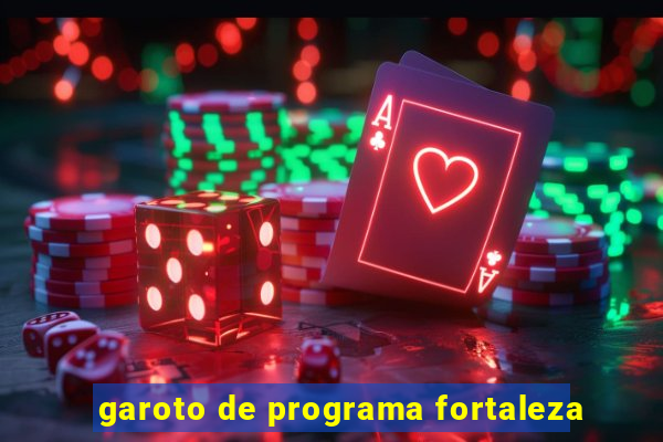 garoto de programa fortaleza