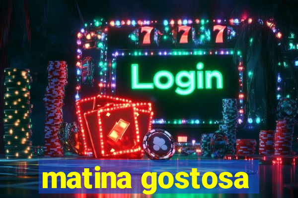 matina gostosa