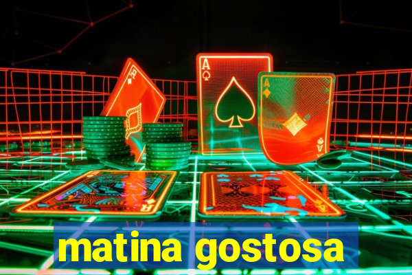 matina gostosa