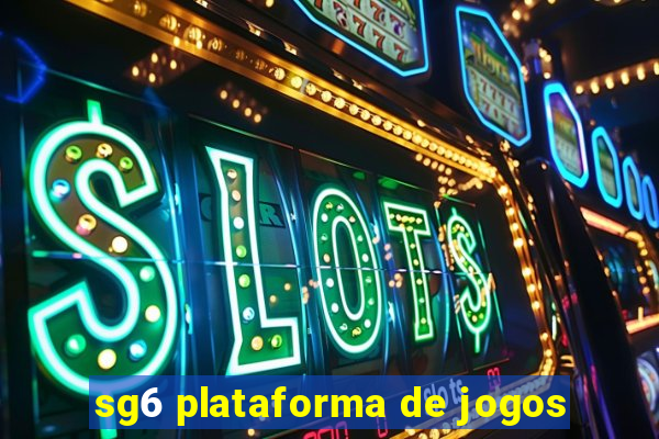 sg6 plataforma de jogos