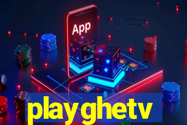 playghetv