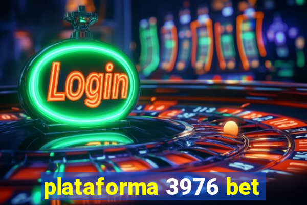 plataforma 3976 bet