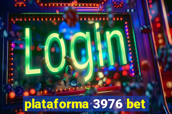 plataforma 3976 bet