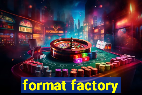 format factory