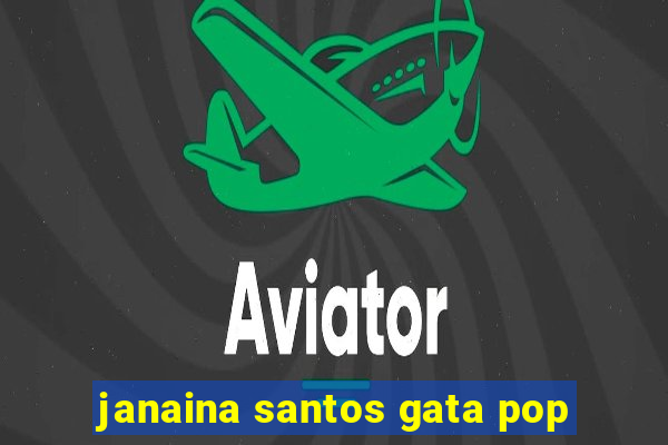 janaina santos gata pop