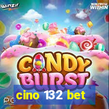 cino 132 bet