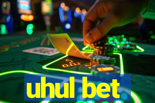 uhul bet