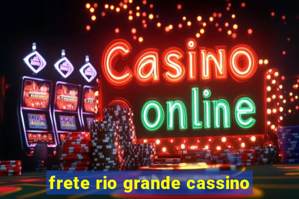 frete rio grande cassino