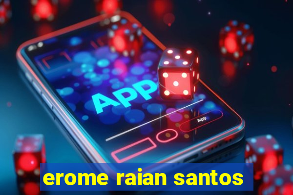 erome raian santos