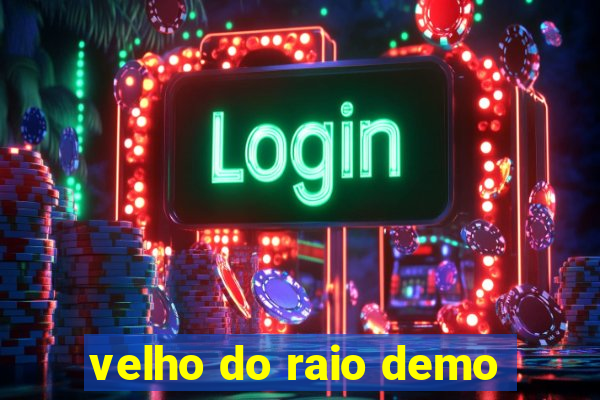 velho do raio demo