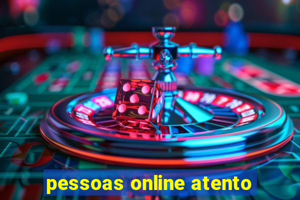 pessoas online atento