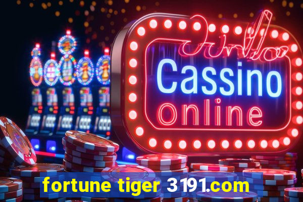 fortune tiger 3191.com