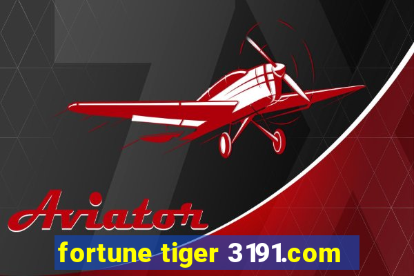 fortune tiger 3191.com