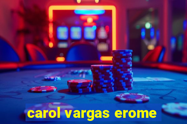 carol vargas erome