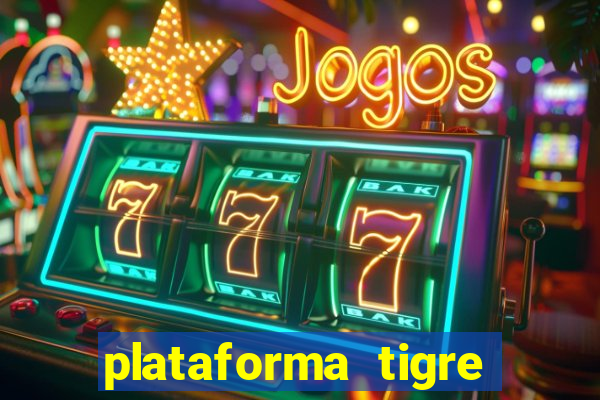 plataforma tigre pagando no cadastro