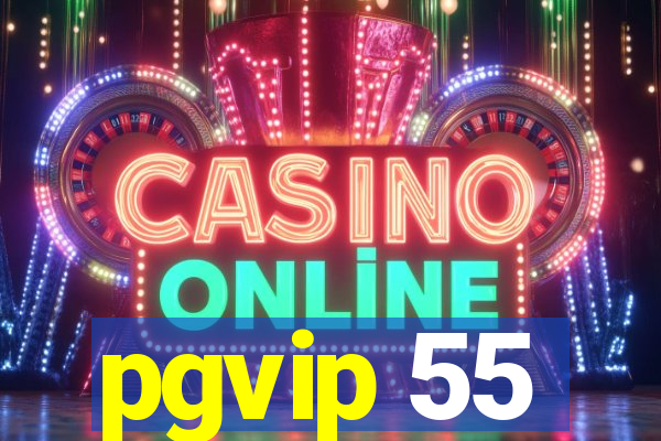 pgvip 55