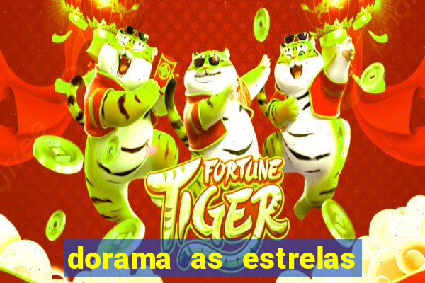 dorama as estrelas nao sao tao brilhantes quanto voce