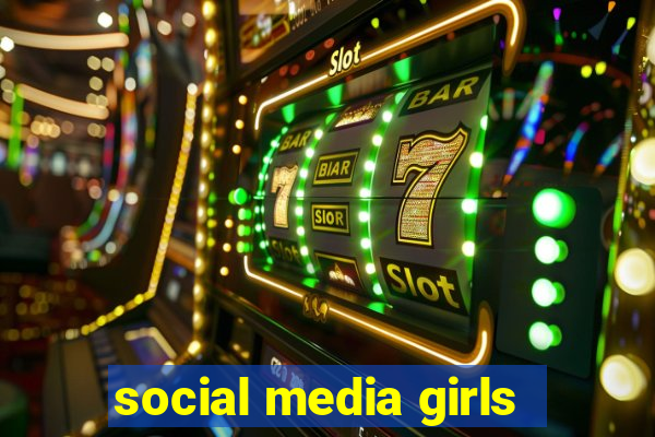 social media girls