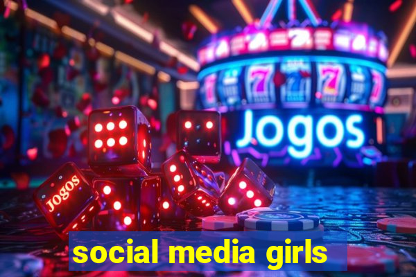 social media girls