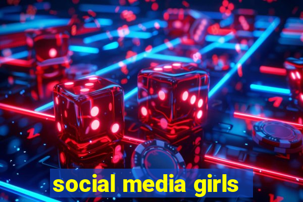 social media girls