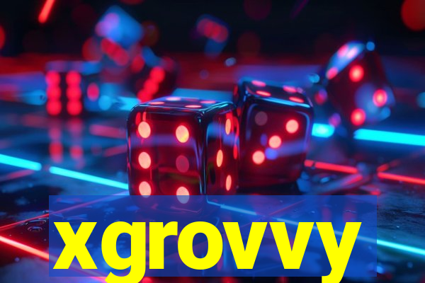 xgrovvy