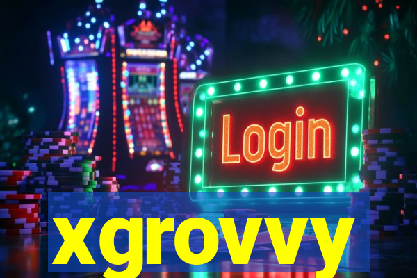 xgrovvy