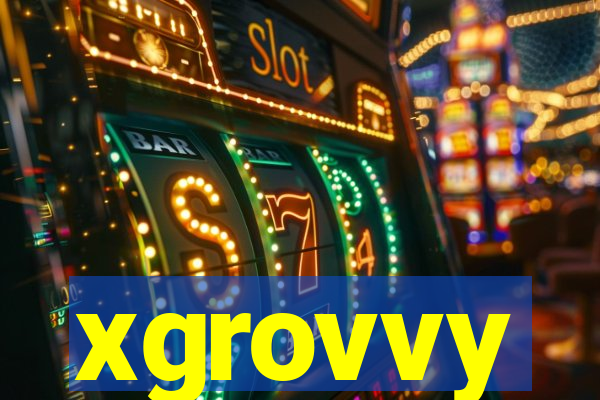 xgrovvy