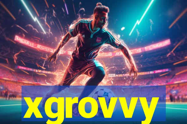 xgrovvy