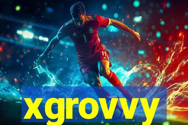 xgrovvy