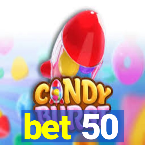 bet 50