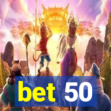 bet 50