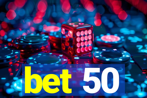 bet 50