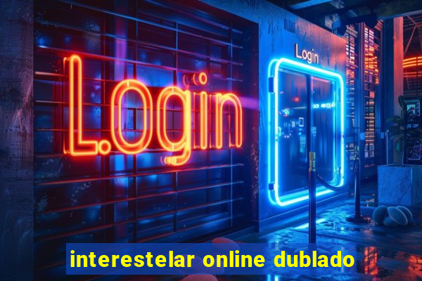 interestelar online dublado