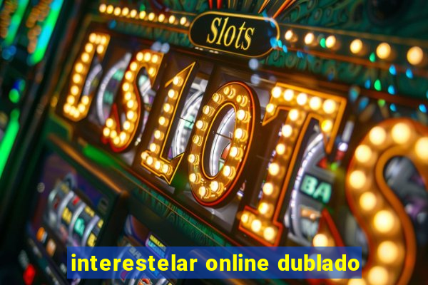 interestelar online dublado