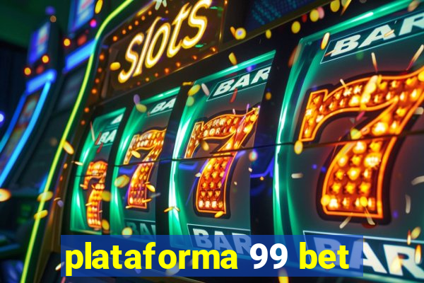 plataforma 99 bet