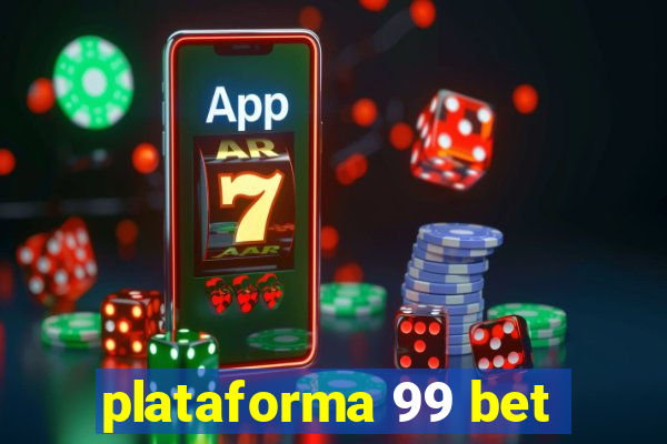 plataforma 99 bet