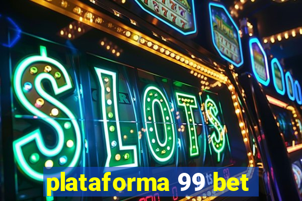 plataforma 99 bet