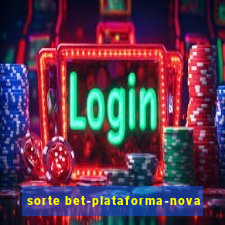 sorte bet-plataforma-nova