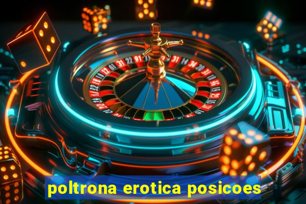 poltrona erotica posicoes