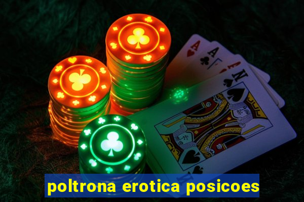 poltrona erotica posicoes