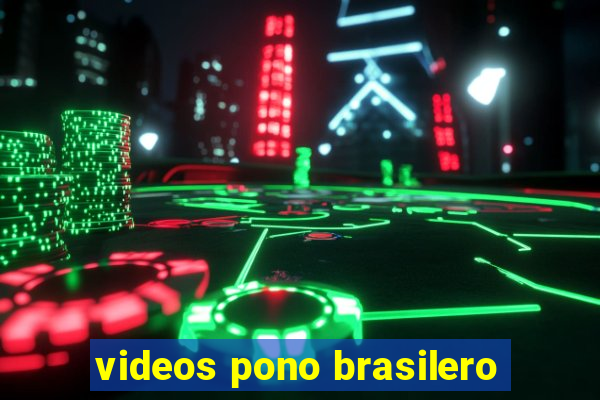 videos pono brasilero