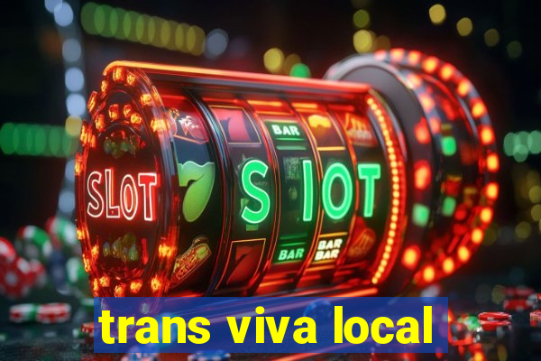 trans viva local