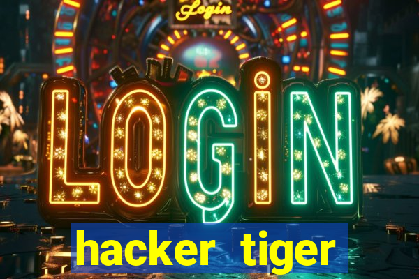 hacker tiger fortune gratis