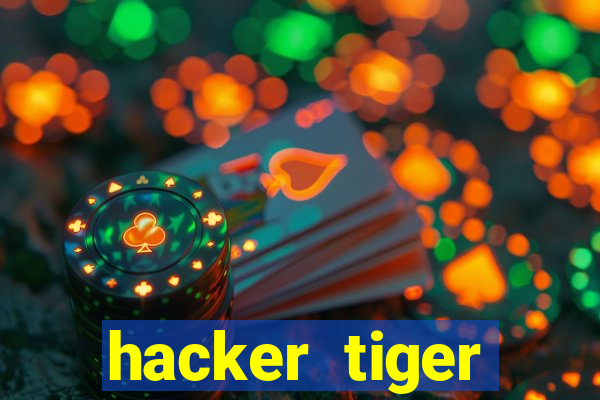 hacker tiger fortune gratis